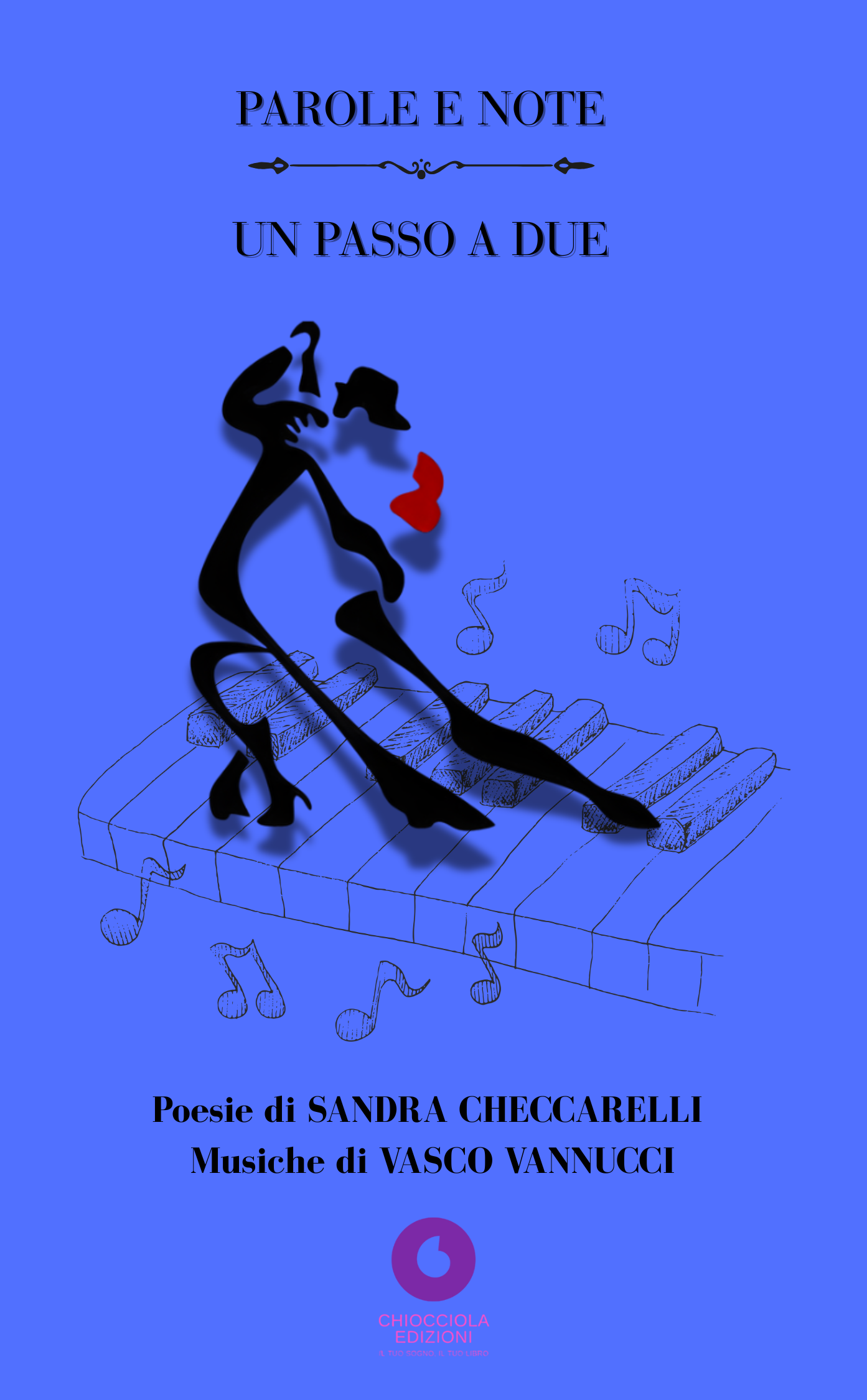Sandra Checcarelli,  Vasco Vannucci - PAROLE E NOTE, un passo a due [pre order]