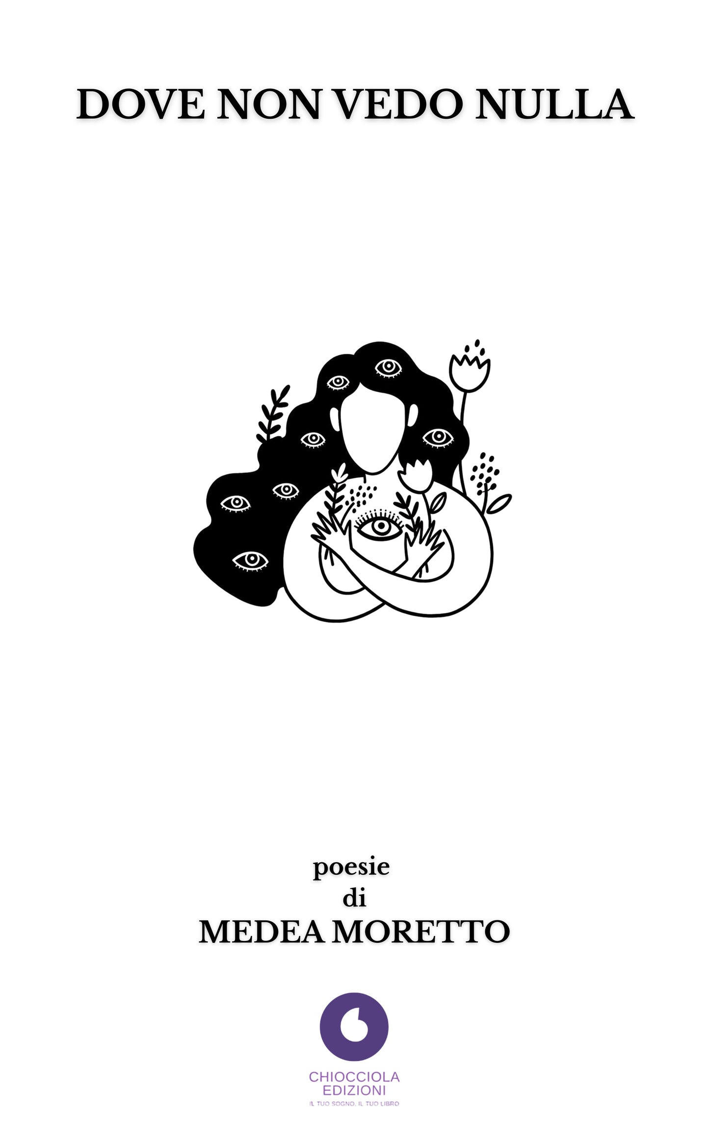 Medea Moretto - DOVE NON VEDO NULLA [per -order]