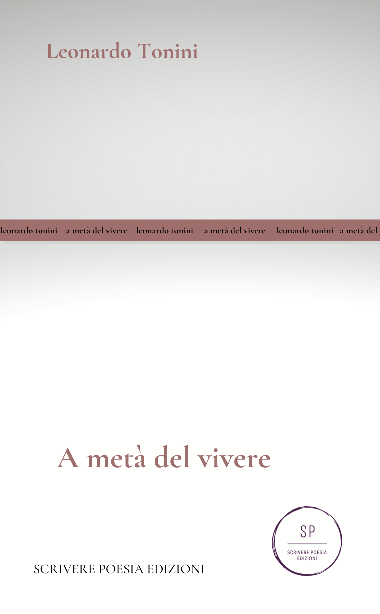 Leonardo Tonini - A METÀ DEL VIVERE