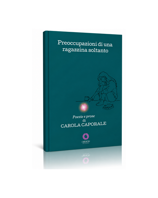 Carola Caporale - PREOCCUPAZIONI DI UNA RAGAZZINA SOLTANTO [pre order]